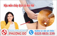 Hậu môn chảy dịch có mùi hôi: Nguyên nhân và cách xử lý hiệu quả