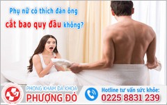 Phụ nữ có thích đàn ông cắt bao quy đầu không? Góc trả lời thật lòng