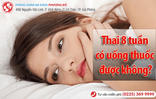 Thai 8 tuần có phá thai bằng thuốc được không